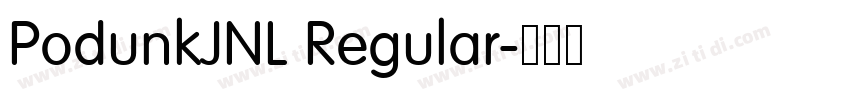 PodunkJNL Regular字体转换 PodunkJNL Regular字体转换